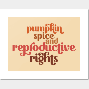 Pumpkin Spice & Reproductive Rights Posters and Art